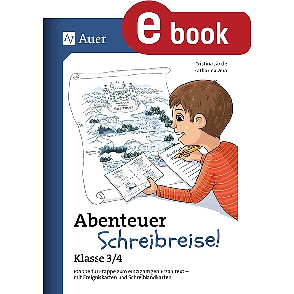 Abenteuer Schreibreise! - Klasse 3/4, Cristina Jäckle, Katharina Zera