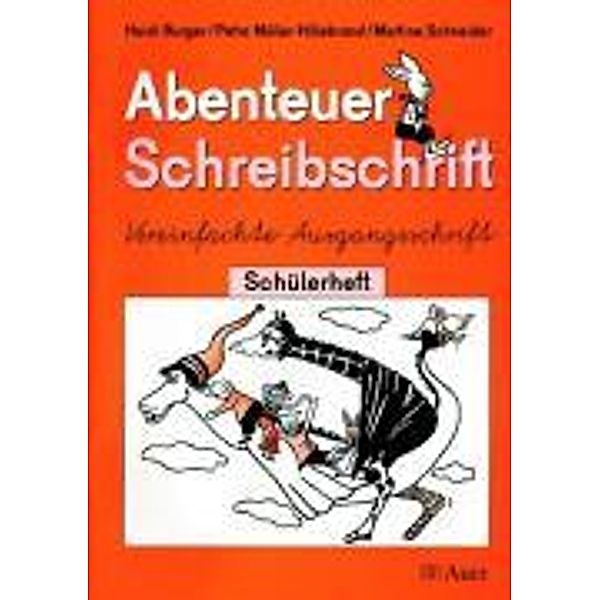 Abenteuer Schreibschrift. Vereinfachte Ausgangsschrift. Schülerheft für Rechtshänder, Heidi Burger, Petra Müller-Hillebrand