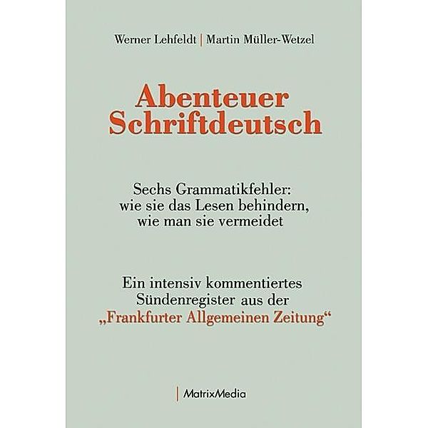Abenteuer Schriftdeutsch, Werner Lehfeldt, Martin Müller-Wetzel