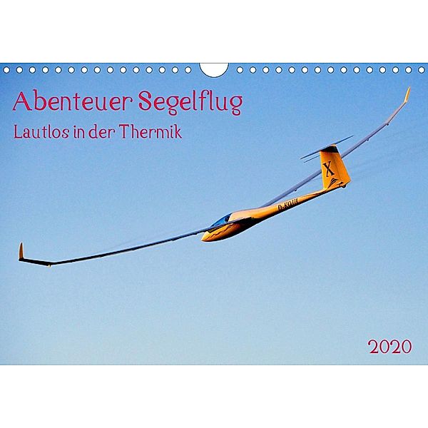 Abenteuer Segelflug Lautlos in der Thermik (Wandkalender 2020 DIN A4 quer), Prime Selection