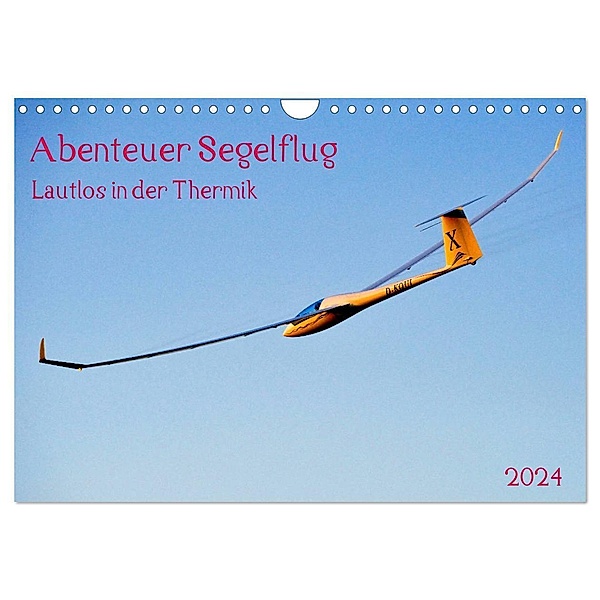Abenteuer Segelflug Lautlos in der Thermik (Wandkalender 2024 DIN A4 quer), CALVENDO Monatskalender, Prime Selection