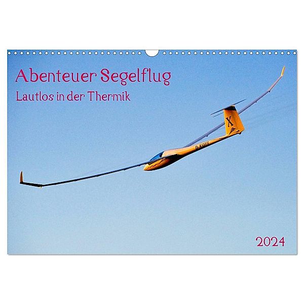Abenteuer Segelflug Lautlos in der Thermik (Wandkalender 2024 DIN A3 quer), CALVENDO Monatskalender, Prime Selection