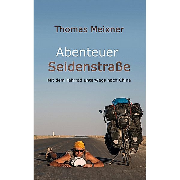 Abenteuer Seidenstraße, Thomas Meixner