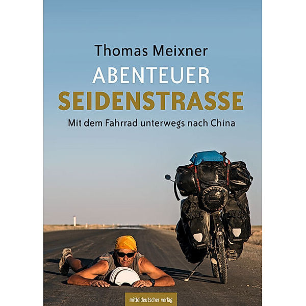 Abenteuer Seidenstraße, Thomas Meixner