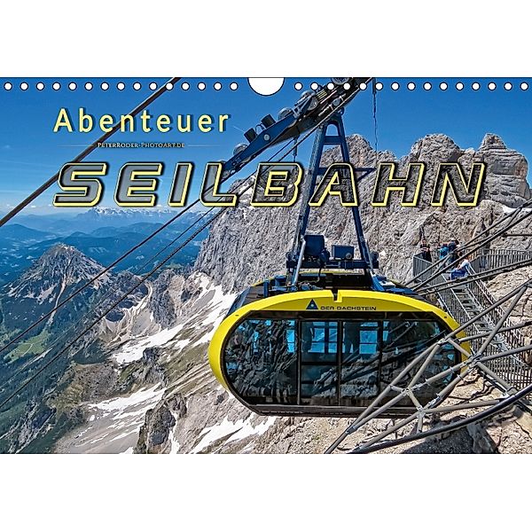 Abenteuer Seilbahn (Wandkalender 2018 DIN A4 quer), Peter Roder