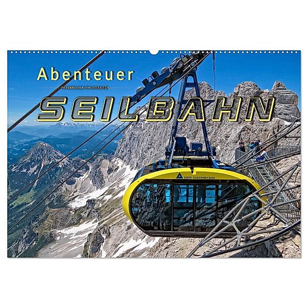 Abenteuer Seilbahn (Wandkalender 2024 DIN A2 quer), CALVENDO Monatskalender, Peter Roder