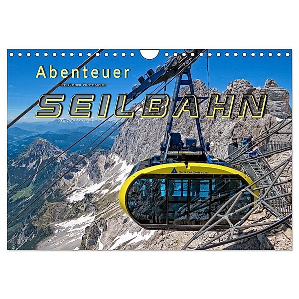 Abenteuer Seilbahn (Wandkalender 2024 DIN A4 quer), CALVENDO Monatskalender, Peter Roder