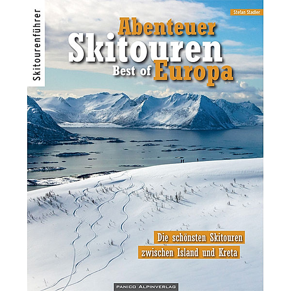 Abenteuer Skitouren - Best of Europa, Stefan Stadler