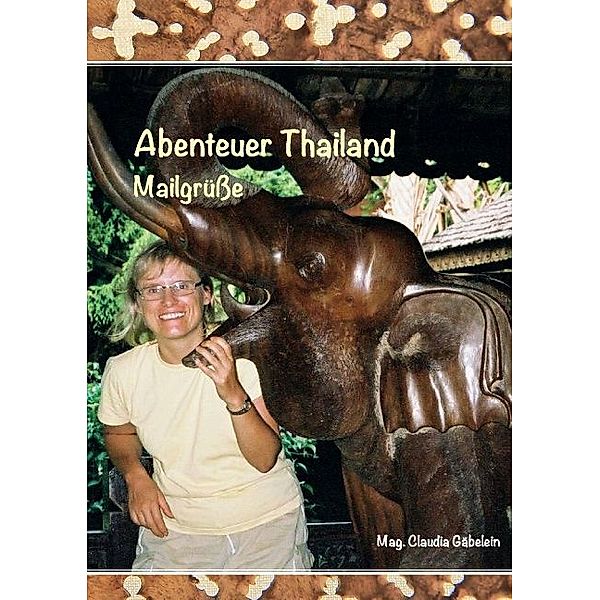 Abenteuer Thailand, Claudia Gäbelein