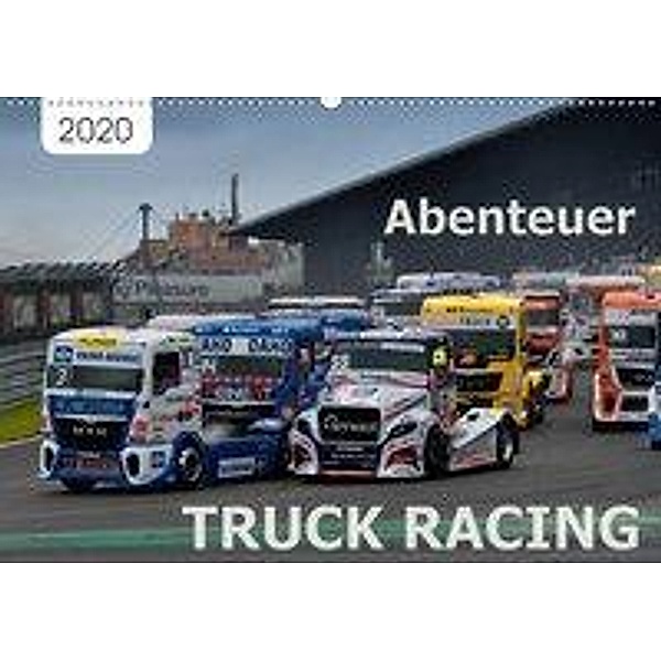 Abenteuer TRUCK RACING (Wandkalender 2020 DIN A2 quer), Dieter-M. Wilczek