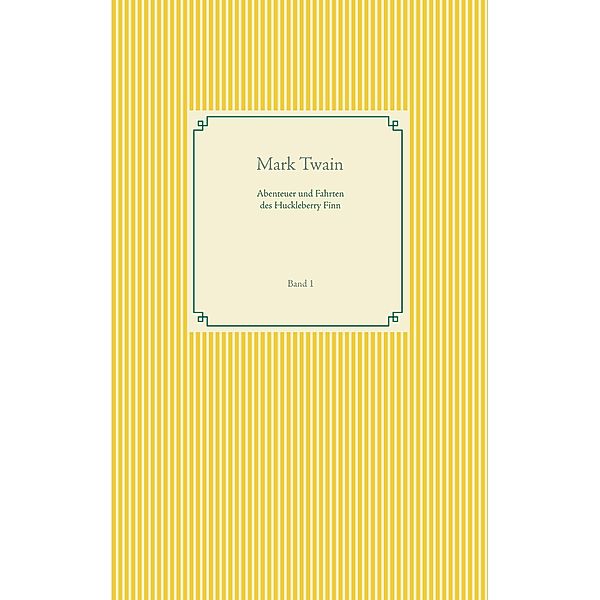 Abenteuer und Fahrten des Huckleberry Finn / Taschenbuch-Literatur-Klassiker Bd.1, Mark Twain
