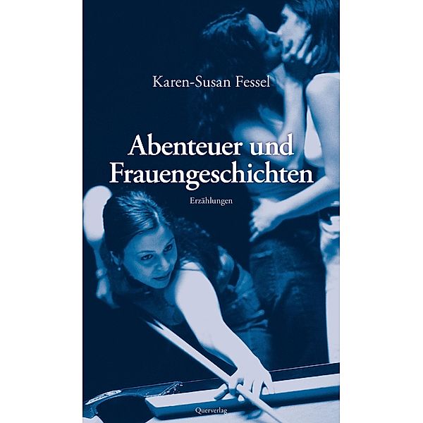 Abenteuer und Frauengeschichten, Karen-Susan Fessel