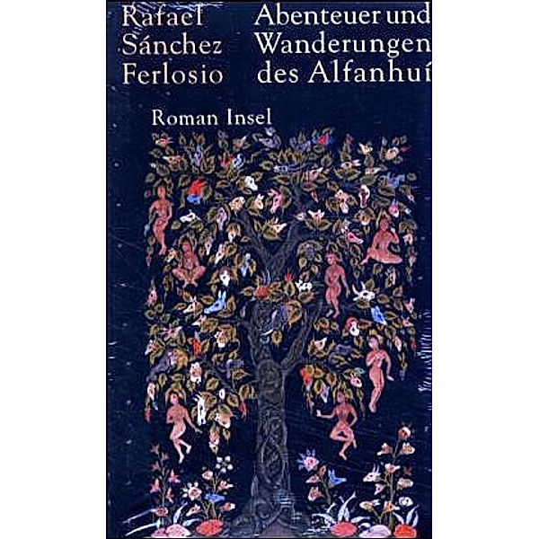 Abenteuer und Wanderungen des Alfanhui, Rafael S. Ferlosio