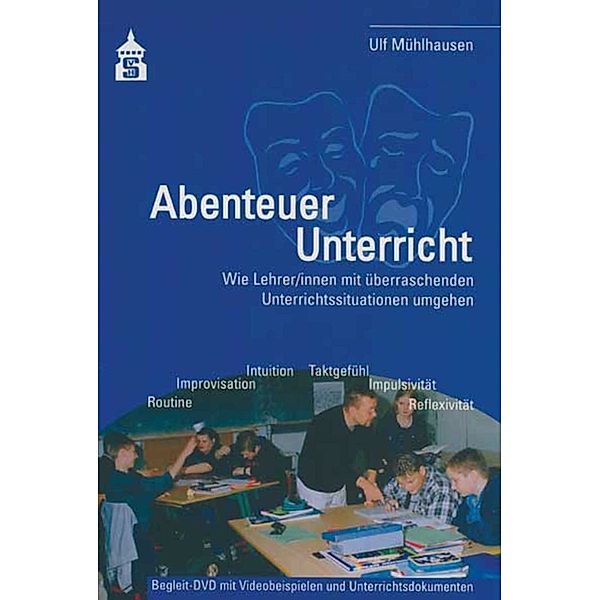 Abenteuer Unterricht, m. DVD, Ulf Mühlhausen