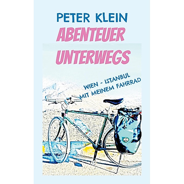 Abenteuer unterwegs, Peter Klein