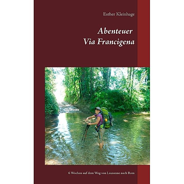 Abenteuer Via Francigena, Esther Kleinhage