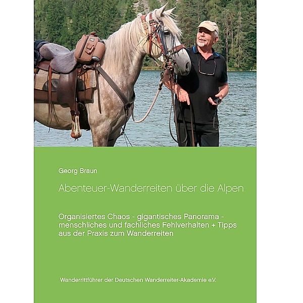 Abenteuer ... Wanderreiten über die Alpen, Georg Braun