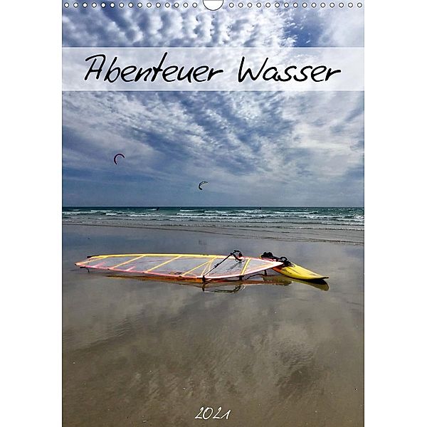 Abenteuer Wasser (Wandkalender 2021 DIN A3 hoch), Manuela Falke