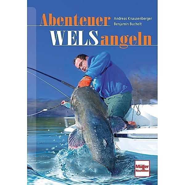 Abenteuer Welsangeln, Andreas Knausenberger, Benjamin Buchelt