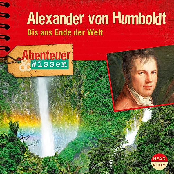 Abenteuer & Wissen - Abenteuer & Wissen: Alexander von Humboldt, Robert Steudtner