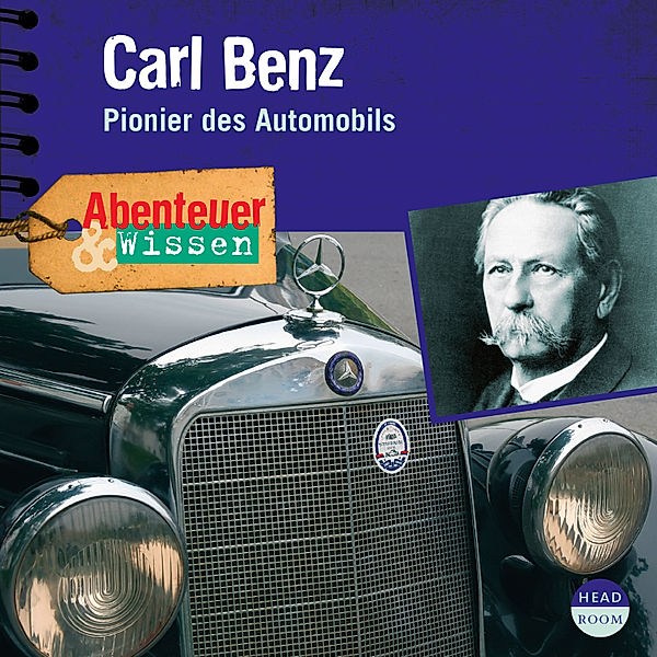 Abenteuer & Wissen - Abenteuer & Wissen: Carl Benz, Robert Steudtner