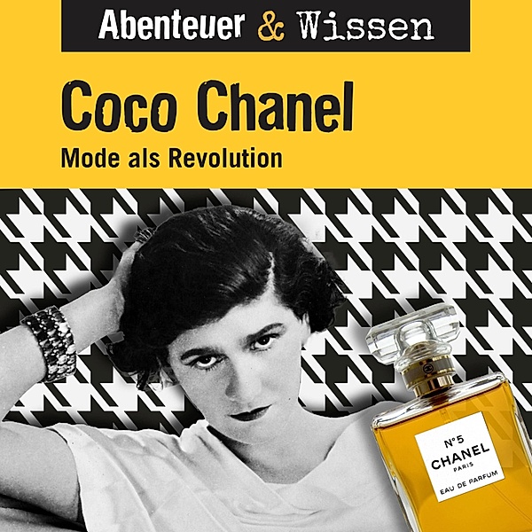 Abenteuer & Wissen - Abenteuer & Wissen, Coco Chanel - Mode als Revolution, Berit Hempel