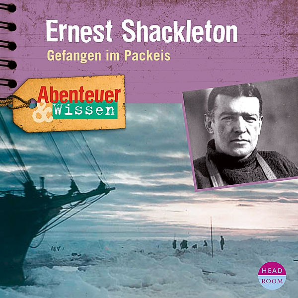 Abenteuer & Wissen - Abenteuer & Wissen: Ernest Shackleton, Berit Hempel