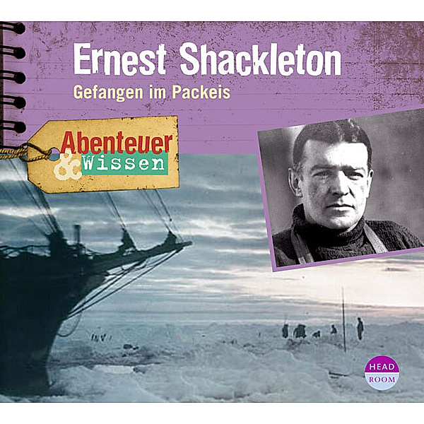 Abenteuer & Wissen - Abenteuer & Wissen: Ernest Shackleton,Audio-CD, Berit Hempel