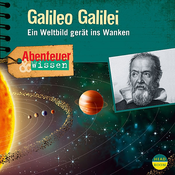 Abenteuer & Wissen - Abenteuer & Wissen: Galileo Galilei, Michael Wehrhan