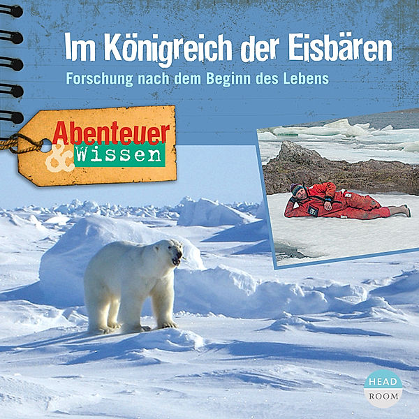 Abenteuer & Wissen - Abenteuer & Wissen: Im Königreich der Eisbären, Maja Nielsen