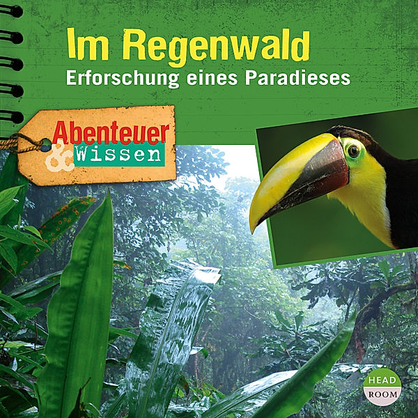 Abenteuer & Wissen - Abenteuer & Wissen: Im Regenwald, Theresia Singer, Daniela Wakonigg