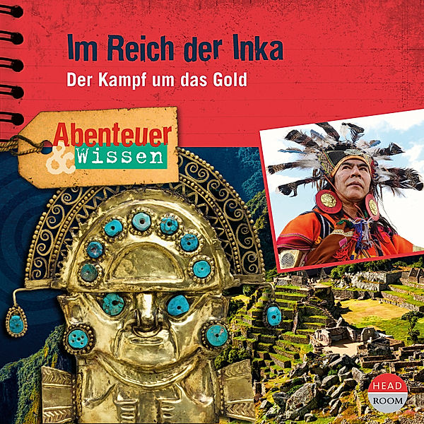 Abenteuer & Wissen - Abenteuer & Wissen: Im Reich der Inka, Oliver Elias