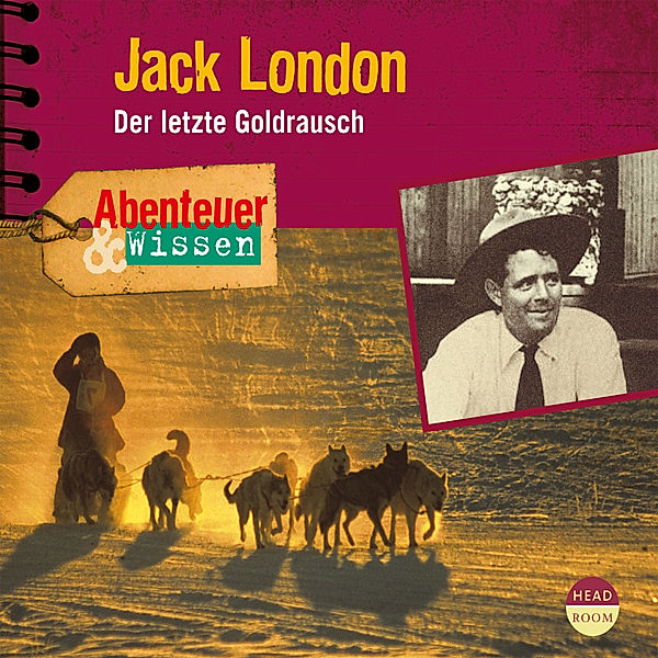 Abenteuer & Wissen - Abenteuer & Wissen: Jack London, Maja Nielsen