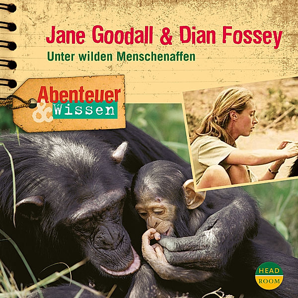 Abenteuer & Wissen - Abenteuer & Wissen: Jane Goodall & Dian Fossey, Maja Nielsen