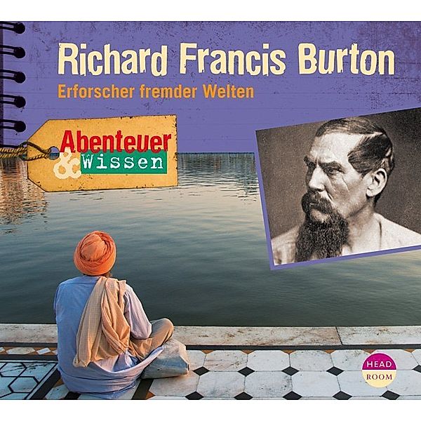 Abenteuer & Wissen - Abenteuer & Wissen: Richard Francis Burton,1 Audio-CD, Berit Hempel