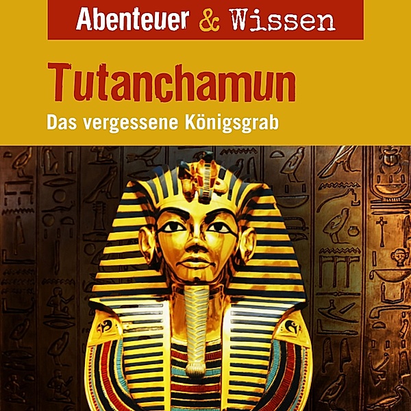 Abenteuer & Wissen - Abenteuer & Wissen, Tutanchamun - Das vergessene Königsgrab, Maja Nielsen