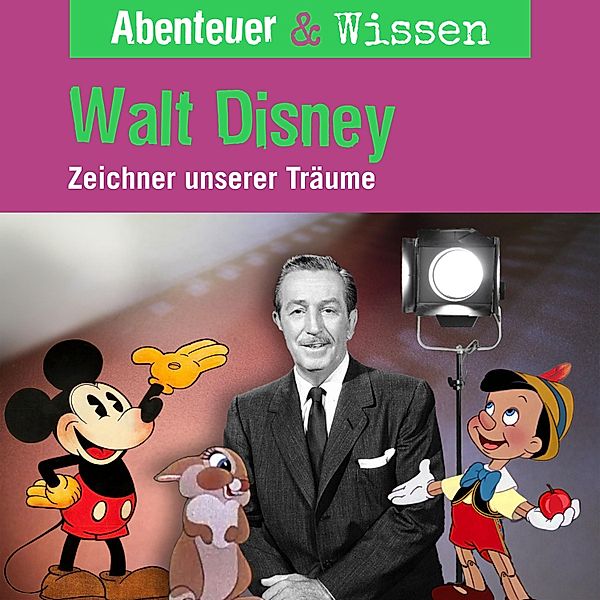 Abenteuer & Wissen - Abenteuer & Wissen, Walt Disney - Zeichner unserer Träume, Ute Welteroth