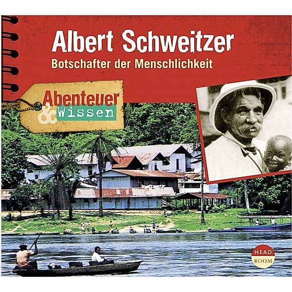 Abenteuer & Wissen: Albert Schweitzer,1 Audio-CD, Ute Welteroth