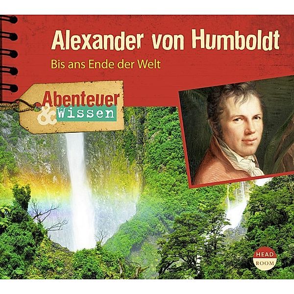 Abenteuer & Wissen: Alexander von Humboldt,1 Audio-CD, Robert Steudtner