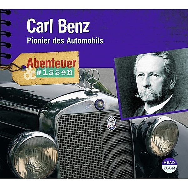 Abenteuer & Wissen: Carl Benz,1 Audio-CD, Robert Steudtner
