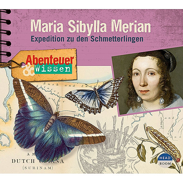 Abenteuer & Wissen: Maria Sibylla Merian,Audio-CD, Sandra Pfitzner
