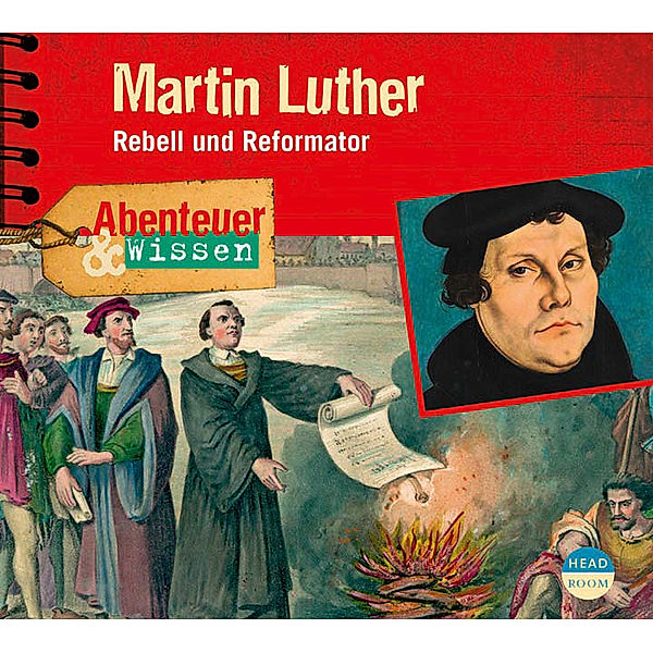 Abenteuer & Wissen - Martin Luther,Audio-CD, Ulrike Beck