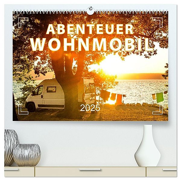 Abenteuer Wohnmobil - Camping, Vanlife, Roadtrips (hochwertiger Premium Wandkalender 2025 DIN A2 quer), Kunstdruck in Hochglanz, Calvendo, Mario Weigt