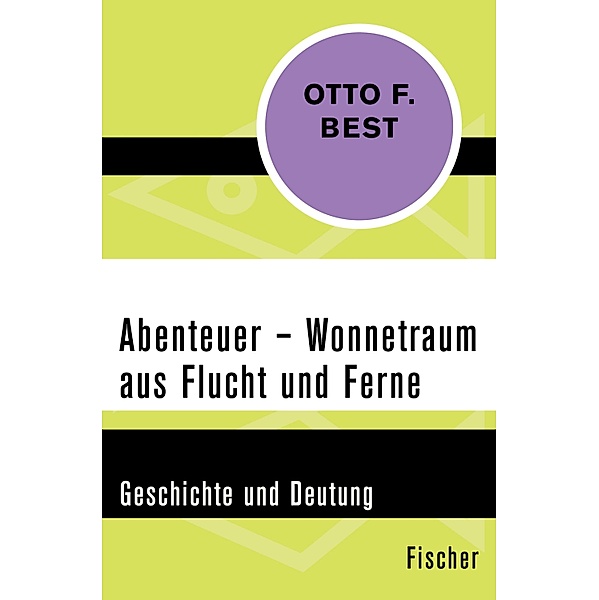 Abenteuer - Wonnetraum aus Flucht und Ferne, Otto F. Best