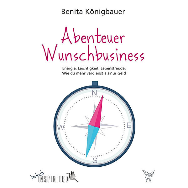 Abenteuer Wunschbusiness, Benita Königbauer