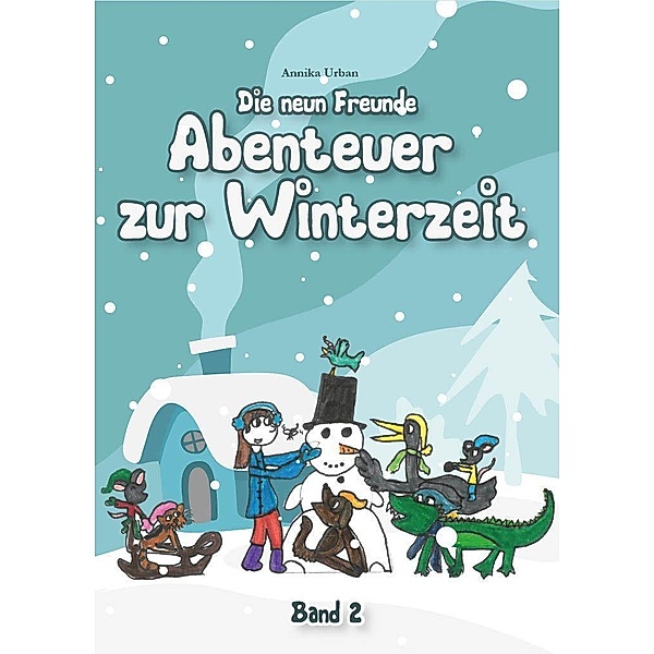 Abenteuer zur Winterzeit - Band 2, Annika Urban