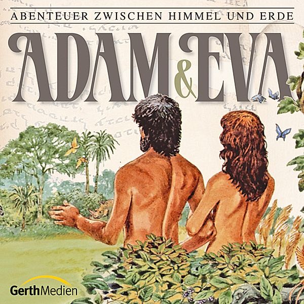 Abenteuer zwischen Himmel und Erde - 1 - 01: Adam und Eva, Hanno Herzler