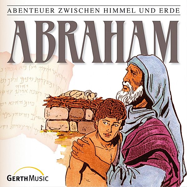 Abenteuer zwischen Himmel und Erde - 3 - 03: Abraham, Günter Schmitz