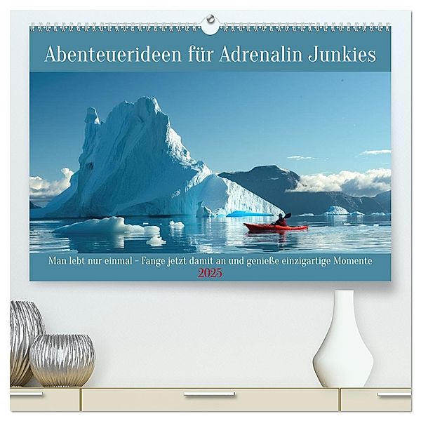 Abenteuerideen für Adrenalin Junkies (hochwertiger Premium Wandkalender 2025 DIN A2 quer), Kunstdruck in Hochglanz, Calvendo, Peter Rübsamen