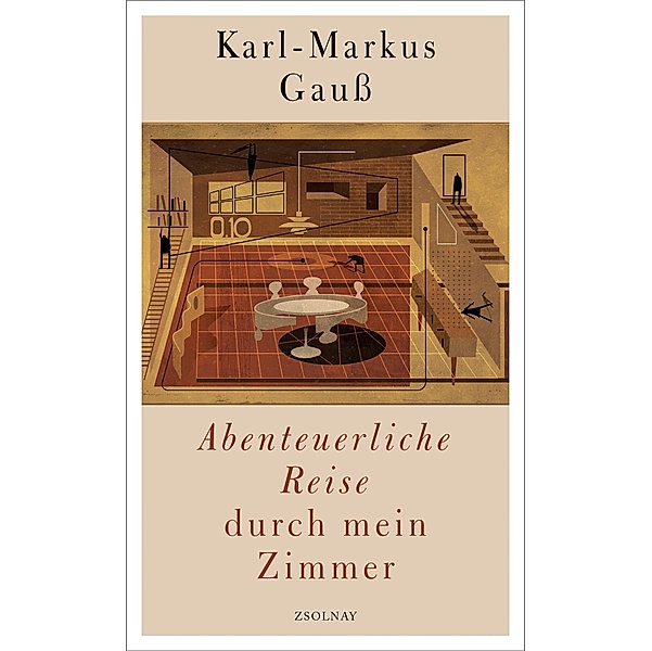 Abenteuerliche Reise durch mein Zimmer, Karl-Markus Gauß